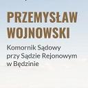 Komornik Sądowy przy Sądzie Rejonowym w Będzinie Przemysław Wojnowski